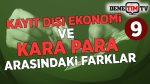 Kayıt Dışı Ekonomi ve Kara Para Arasındaki Farklar Nelerdir?