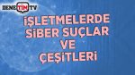 Şirketlerde Siber Suçlar ve Siber Suç Çeşitleri Nelerdir?