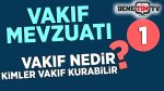 Vakıf Nedir? Kimler Vakıf Kurabilir?